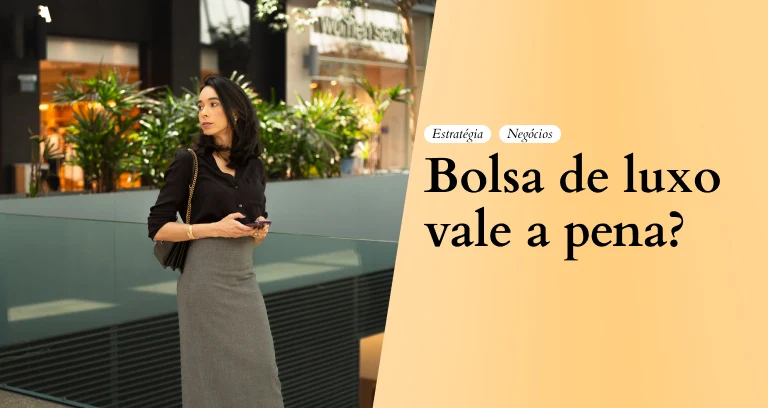 Bolsa de luxo vale a pena?