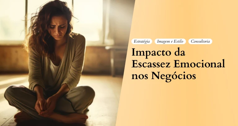 Imagem Pessoal Feminina e o Impacto da Escassez Emocional